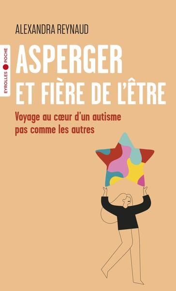 ASPERGER ET FIERE DE L'ETRE : VOYAGE AU COEUR D'UN AUTISME PAS CO