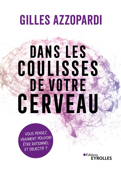 DANS LES COULISSES DE VOTRE CERVEAU : VOUS PENSEZ VRAIMENT POUVOI