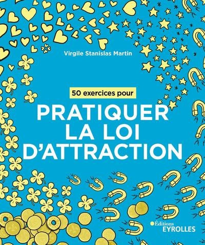 50 EXERCICES POUR PRATIQUER LA LOI D'ATTRACTION