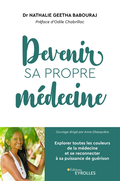 DEVENIR SA PROPRE MEDECINE : EXPLORER TOUTES LES COULEURS DE LA M