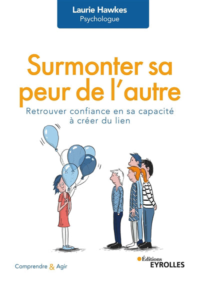 SURMONTER SA PEUR DE L'AUTRE : RETROUVER CONFIANCE EN SA CAPACITE