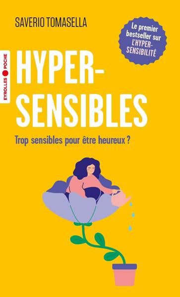 HYPERSENSIBLES : TROP SENSIBLES POUR ETRE HEUREUX