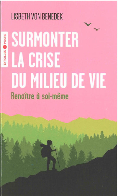 SURMONTER LA CRISE DU MILIEU DE VIE : RENAITRE A SOI-MEME