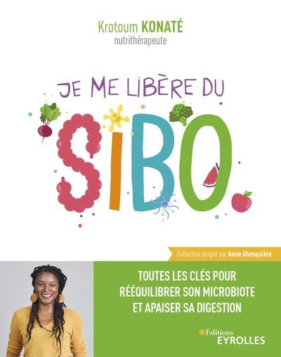 JE ME LIBERE DU SIBO : TOUTES LES CLES POUR APAISER SES INTESTINS