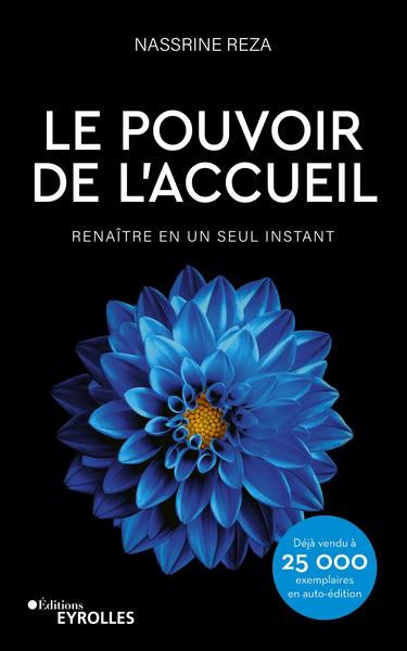 POUVOIR DE L'ACCUEIL : RENAITRE EN UN SEUL INSTANT