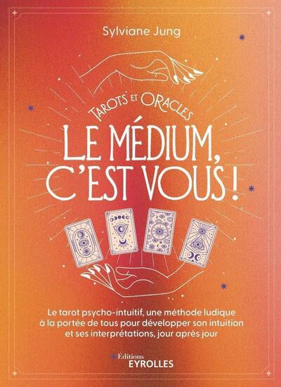 TAROTS ET ORACLES : LE MEDIUM, C'EST VOUS ! - LE TAROT PSYCHO-INT