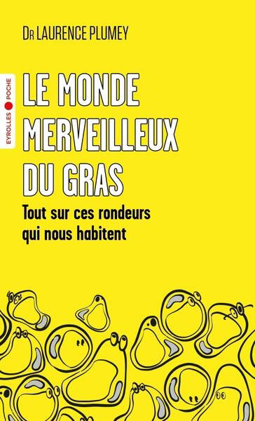 MONDE MERVEILLEUX DU GRAS : TOUT SUR CES RONDEURS QUI NOUS H