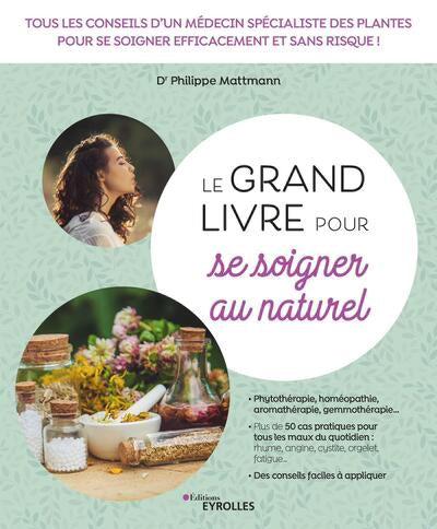 GRAND LIVRE POUR SE SOIGNER AU NATUREL - TOUS L   ES CONSEILS D'U