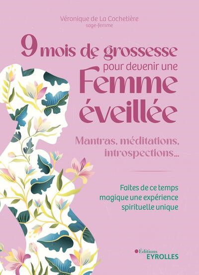 9 MOIS DE GROSSESSE POUR DEVENIR UNE FEMME EVEILLEE : MANTRAS, ME