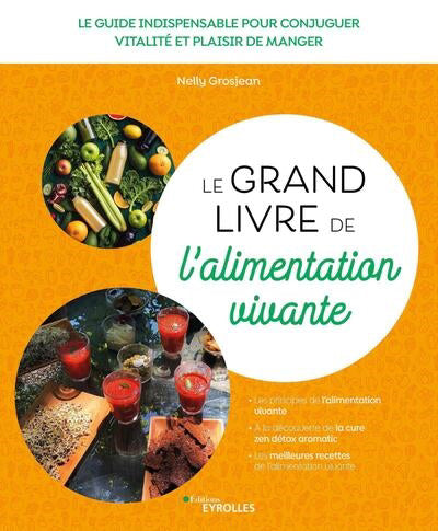 GRAND LIVRE DE L'ALIMENTATION VIVANTE : LE GUIDE INDISPENSABLE PO