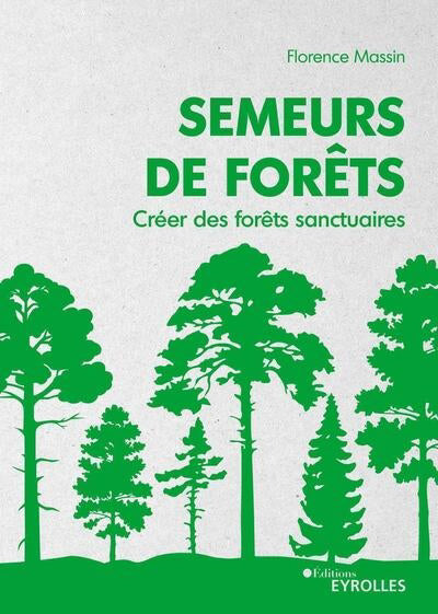 SEMEURS DE FORETS : CREER DES FORETS SANCTUAIRES