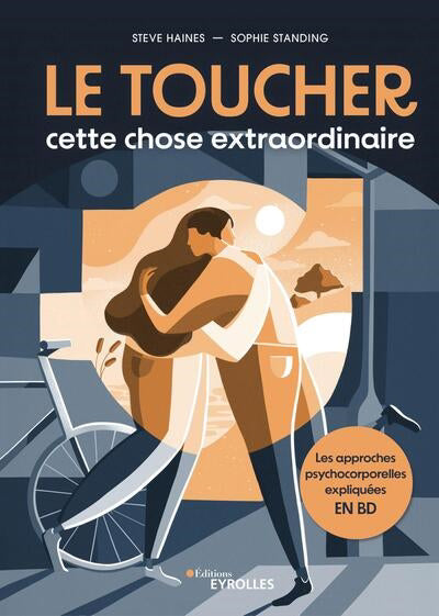 TOUCHER, CETTE CHOSE EXTRAORDINAIRE : LES APPROCHES PSYCHOCORPORE