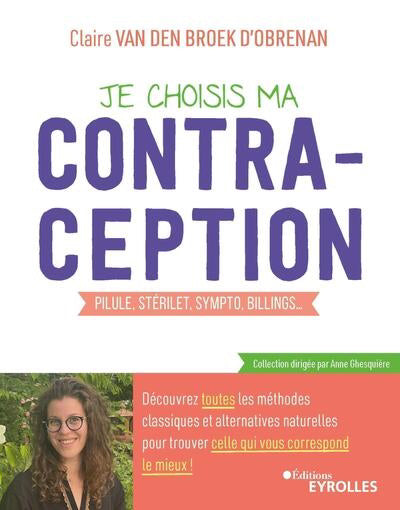 JE CHOISIS MA CONTRACEPTION : PILULE, STERILET, SYMPTO, BILLINGS.