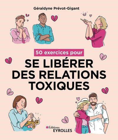 50 EXERCICES POUR SE LIBERER DES RELATIONS TOXIQUES