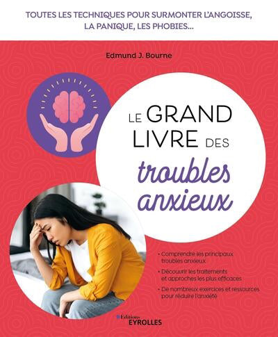 GRAND LIVRE DES TROUBLES ANXIEUX - TOUTES LES TECHNIQUES POUR