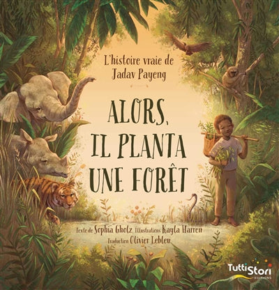 ALORS, IL PLANTA UNE FORET