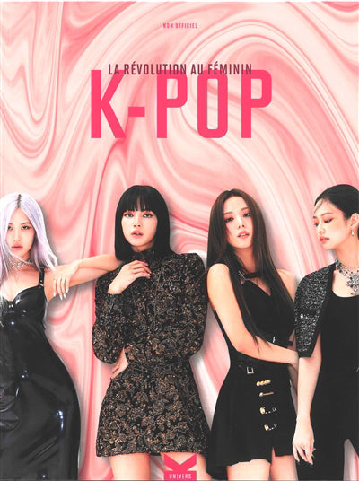 K-POP LA REVOLUTION AU FEMININ