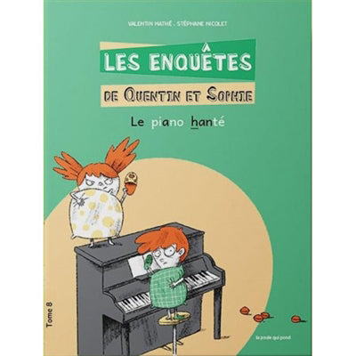 ENQUETES DE QUENTIN ET SOPHIE T.08 : LE PIANO HANTE