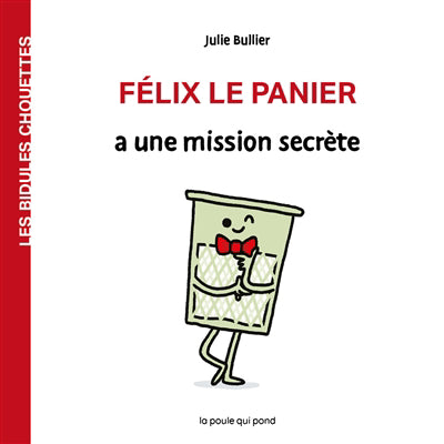 FELIX LE PANIER A UNE MISSION SECRETE