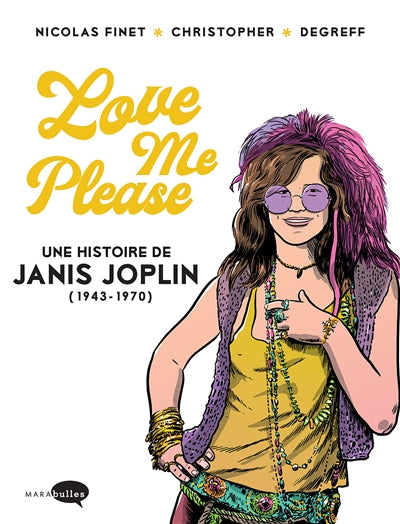 LOVE ME PLEASE -UNE HISTOIRE DE JANIS JOPLIN