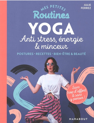 YOGA -ANTI STRESS, ENERGIE ET MINCEUR
