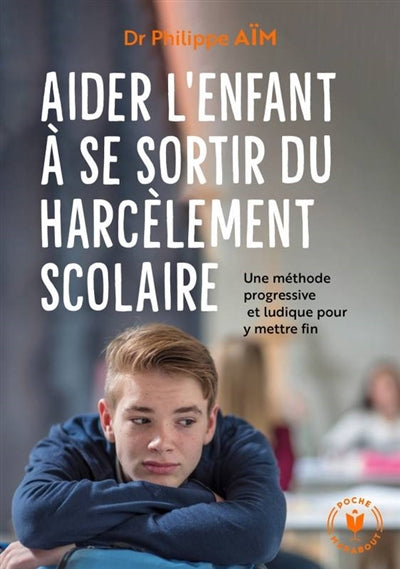 AIDER L'ENFANT A SE SORTIR DU HARCELEMENT