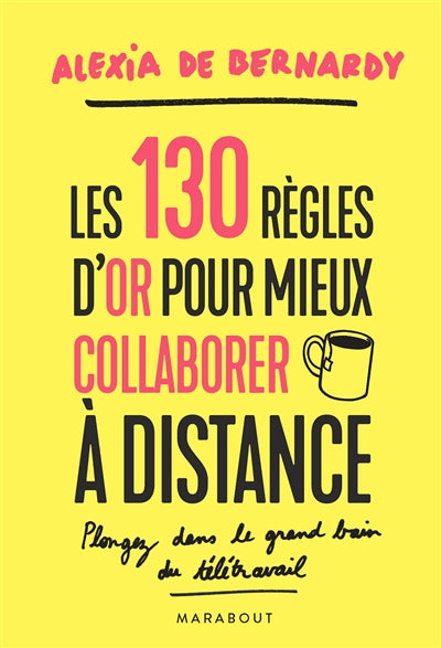 130 REGLES D'OR POUR MIEUX COLLABORER A DISTANCE