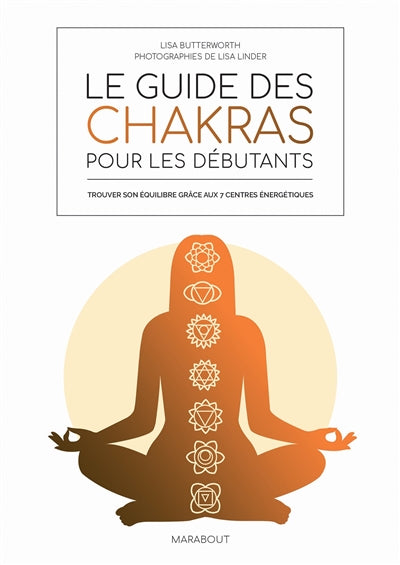 GUIDE DES CHAKRAS POUR LES DEBUTANTS