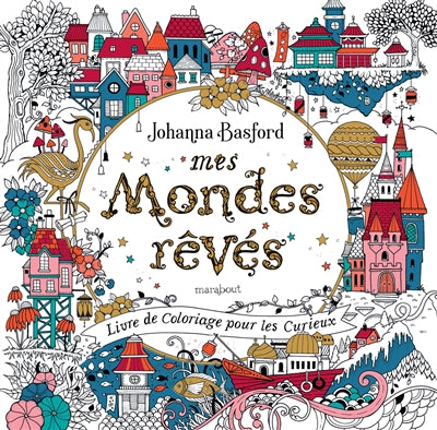 MES MONDES REVES, LIVRE DE COLORIAGE