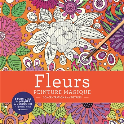 FLEURS PEINTURE MAGIQUE