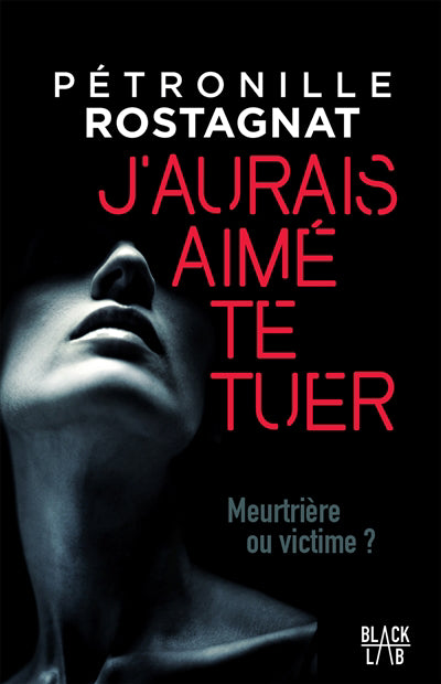J'AURAIS AIME TE TUER