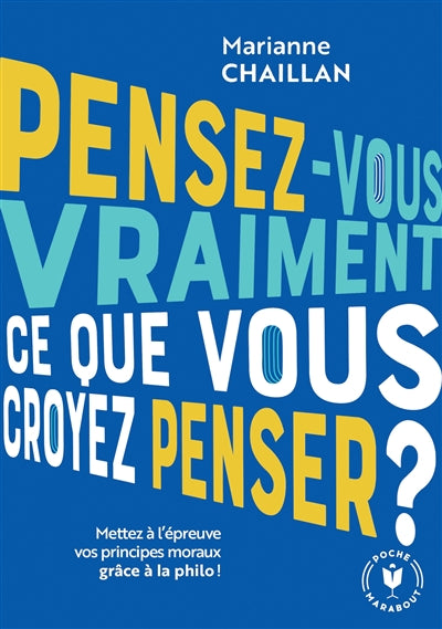 PENSEZ-VOUS VRAIMENT CE QUE VOUS CROYEZ PENSER?