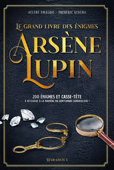 GRAND LIVRE DES ENIGMES ARSENE LUPIN