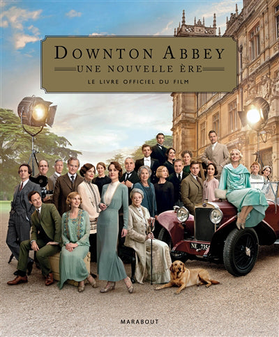 DOWNTON ABBEY -UNE NOUVELLE ERE