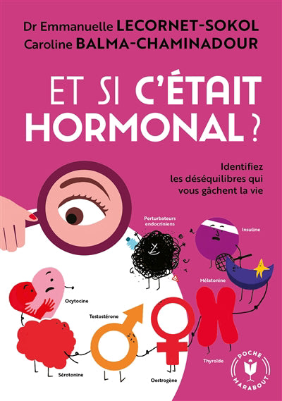 ET SI C'ETAIT HORMONAL ?