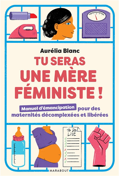 TU SERAS UNE MERE FEMINISTE!