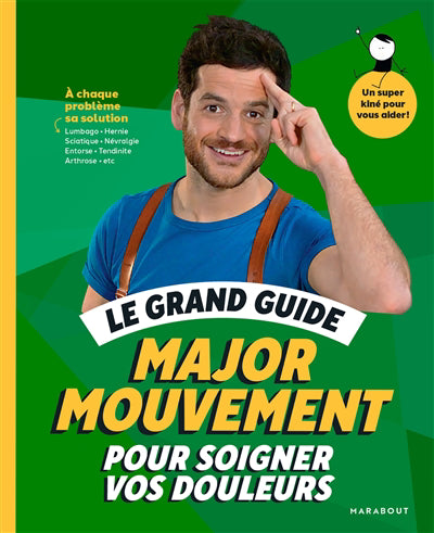 Grand guide Major Mouvement pour soigner vos douleurs