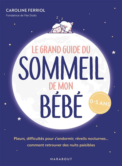 GRAND GUIDE DU SOMMEIL DE MON BEBE