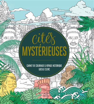 CITES MYSTERIEUSES -CARNET DE COLORIAGE