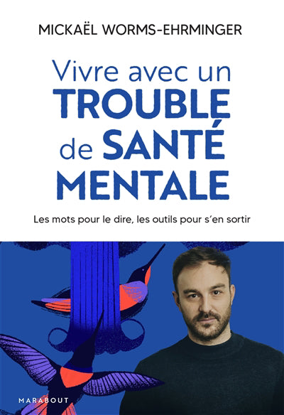 VIVRE AVEC UN TROUBLE DE SANTE MENTALE