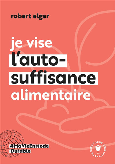 JE VISE L'AUTO-SUFFISANCE ALIMENTAIRE