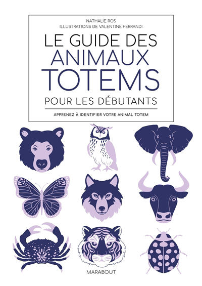 GUIDE DES ANIMAUX TOTEM POUR DEBUTANTS