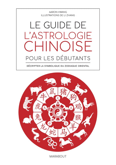 GUIDE DE L'ASTROLOGIE CHINOISE