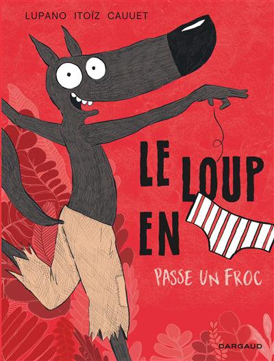 Loup en slip 05 : Passe un froc