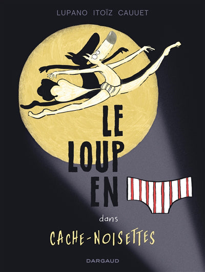 Loup en slip 06 : Cache-Noisettes