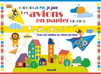 JE PLIE, JE JOUE - LES AVIONS EN PAPIER