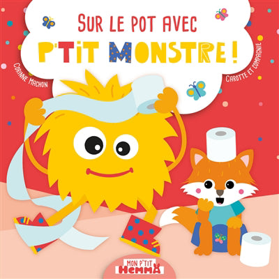 SUR LE POT AVEC P'TIT MONSTRE !