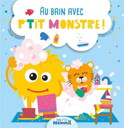 AU BAIN AVEC P'TIT MONSTRE !