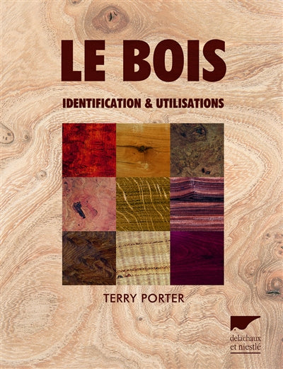 BOIS. IDENTIFICATION ET UTILISATIONS