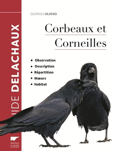 CORBEAUX ET CORNEILLES :OBSERVATION,DESCRIPTION,RÉPARTITION,MOEUR